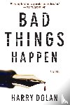 Dolan, Harry - Bad Things Happen