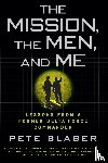 Blaber, Pete - The Mission, the Men, and Me