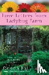 Ball, Donna - Love Letters from Ladybug Farm