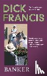 Francis, Dick - Francis, D: Banker