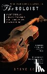 Lopez, Steve - The Soloist: A Lost Dream, an Unlikely Friendship, and the Redemptive Power of Music