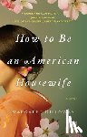 Dilloway, Margaret - How to Be an American Housewife