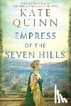 Kate Quinn - Empress of the Seven Hills