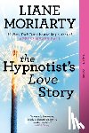 Liane Moriarty - The Hypnotist's Love Story