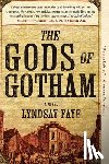 Faye, Lyndsay - The Gods of Gotham