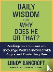 Bancroft, Lundy - Daily Wisdom for Why Does He Do That?