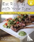 Dr. Peter J. D'Adamo, Kristin O'Connor - Eat Right 4 Your Type Personalized Cookbook Type B