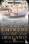 Marshall, Logan - The Tragic Story of the Empress of Ireland