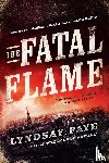 Faye, Lyndsay - The Fatal Flame