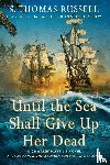 Russell, S. Thomas - Until the Sea Shall Give Up Her Dead