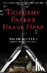 Meister, Ellen - Dorothy Parker Drank Here