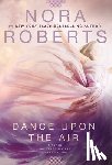 Roberts, Nora - DANCE UPON THE AIR