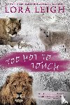Leigh, Lora - Too Hot To Touch