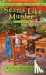 Hechtman, Betty - Seams Like Murder