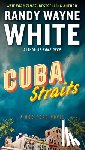 White, Randy Wayne - White, R: Cuba Straits
