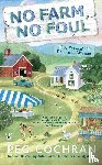 Cochran, Peg - No Farm, No Foul