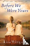 Wingate, Lisa - Before We Were Yours