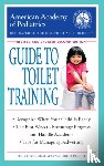 American Academy Of Pediatrics - The American Academy of Pediatrics Guide to Toilet Training