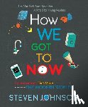Johnson, Steven - How We Got To Now