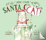 Deborah Underwood - Here Comes Santa Cat