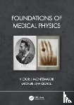 Montemayor, Victor J., Starkschall, George - Foundations of Medical Physics
