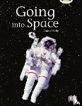 Reilly, Carmel - Bug Club Independent Non Fiction Year Two Gold B Going into Space