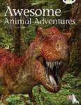 Cartwright, Pauline - Bug Club Independent Non Fiction Year Two Lime A Awesome Animal Adventures