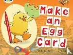 Baker, Catherine - Bug Club Guided Non Fiction Reception Red C Make an Egg Card