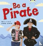 Noonan, Diana - Bug Club Guided Non Fiction Reception Red B Be a Pirate