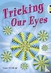 McMillan, Dawn - Bug Club Independent Non Fiction Year Two Turquoise A Tricking our Eyes