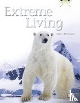 Steer, Michael - Bug Club Guided Non Fiction Year Two Turquoise B Extreme Living