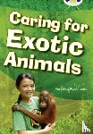 Ruwanpura, Varunika - Bug Club Independent Non Fiction Year Two White A Caring for Exotic Animals