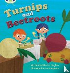 Hughes, Monica - Bug Club Phonics - Phase 3 Unit 10: Turnips and Beetroot