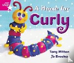  - Rigby Star Guided Reception: Pink Level: A Home for Curly Pupil Book (single)