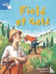  - Rigby Star Guided Phonic Opportunity Readers Blue: Pupil Book Single: Field Of Gold