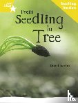  - Rigby Star Non-fiction Guided Reading Yellow Level: From Seedling to Tree Teaching Version