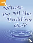  - Rigby Star Guided Quest Orange: Where Do All The Puddles Go? Pupil Book Single