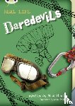 Hunter, Nick - Bug Club Independent Non Fiction Year 3 Brown B Real Life: Daredevils