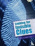 Wright, Lee-Ann - Bug Club Guided Non Fiction Year Two Lime B Looking for Invisible Clues