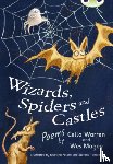 Magee, Wes, Warren, Celia - Bug Club Independent Fiction Year Two White A Wizards, Spiders and Castles