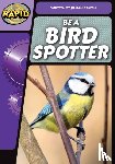 Powell, Jillian - Rapid Phonics Step 3: Be a Bird Spotter (Non-fiction)