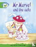  - Literacy Edition Storyworlds Stage 3: Fantasy World, Mr Marvel and the Cake