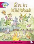  - Literacy Edition Storyworlds Stage 5, Fantasy World, Fire in Wild Wood