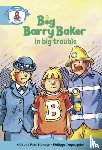  - Literacy Edition Storyworlds Stage 9, Our World, Big Barry Baker in Big Trouble
