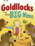 Prasadam-Halls, Smriti - Bug Club Guided Fiction Year 2 Orange A Goldilocks and The Big Mess