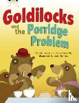 Prasadam-Halls, Smriti - Bug Club Guided Fiction Year Two Turquoise A Goldilocks and the Porridge Problem
