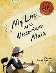 Chancellor, Deborah - Bug Club NF Red (KS2) B/5B My Life as a Victorian Maid