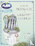 Prue, Sally - Bug Club Julia Donaldson Plays Red (KS2)/5C-5B How to Persuade a Grumpy Goddess