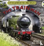 Callery, Sean - Bug Club Independent Non Fiction Year Two Gold B George Stephenson: The Train Man