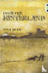 Shaw, Tina - Bug Club Independent Fiction Year 6 Red + Into the Hinterland